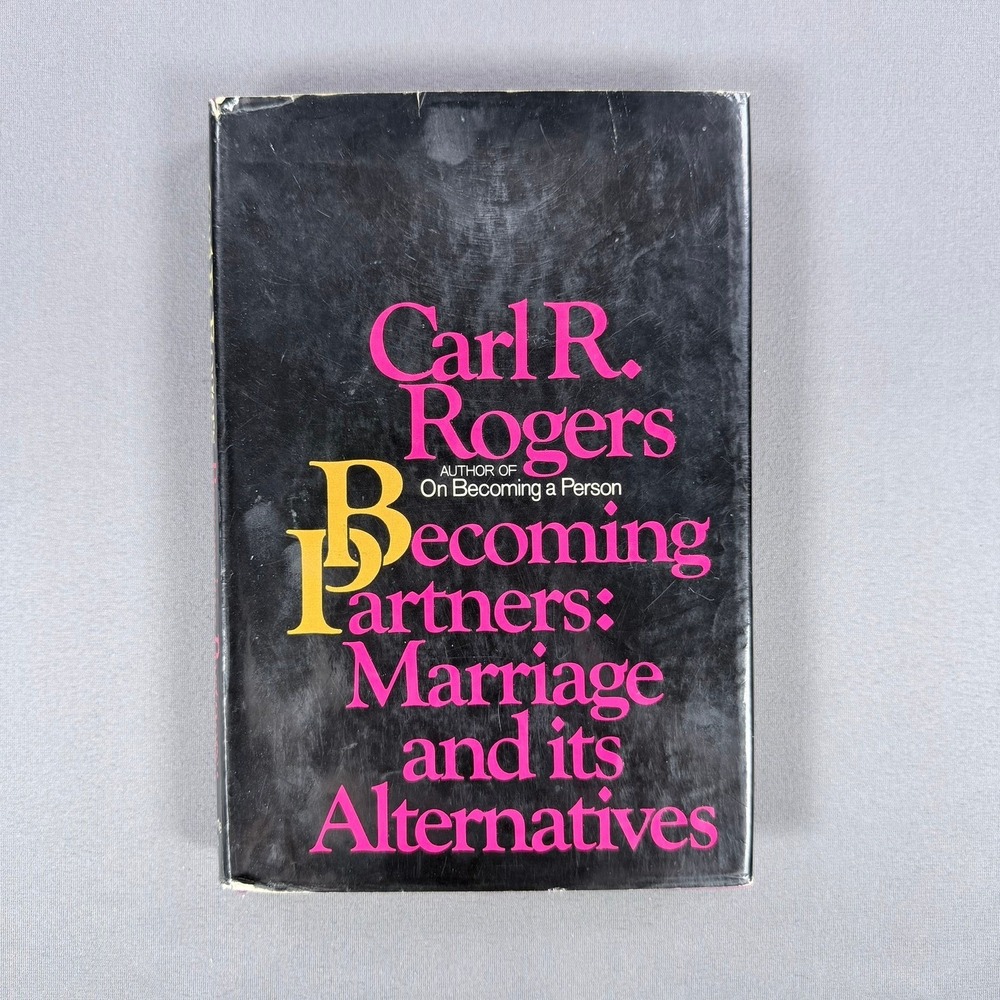 Carl R. Rogers Becoming Partners Marriage & its Alternatives 1972 Signed 1st Ed